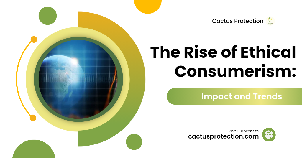 The Rise of Ethical Consumerism: Impact and Trends