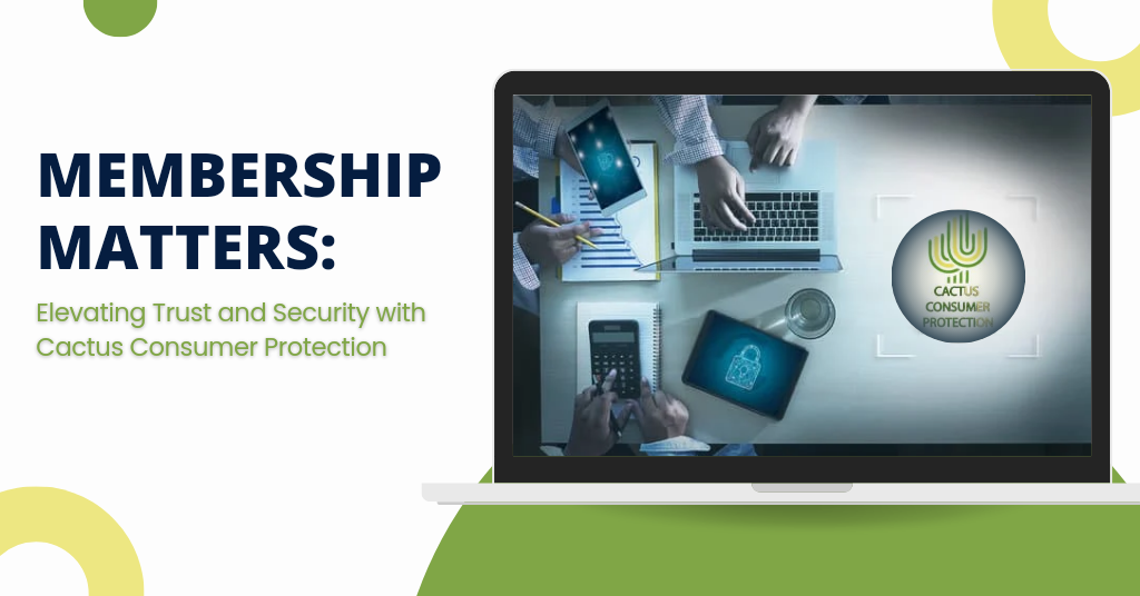 Membership Matters: Elevating Trust and Security with Cactus Consumer Protection