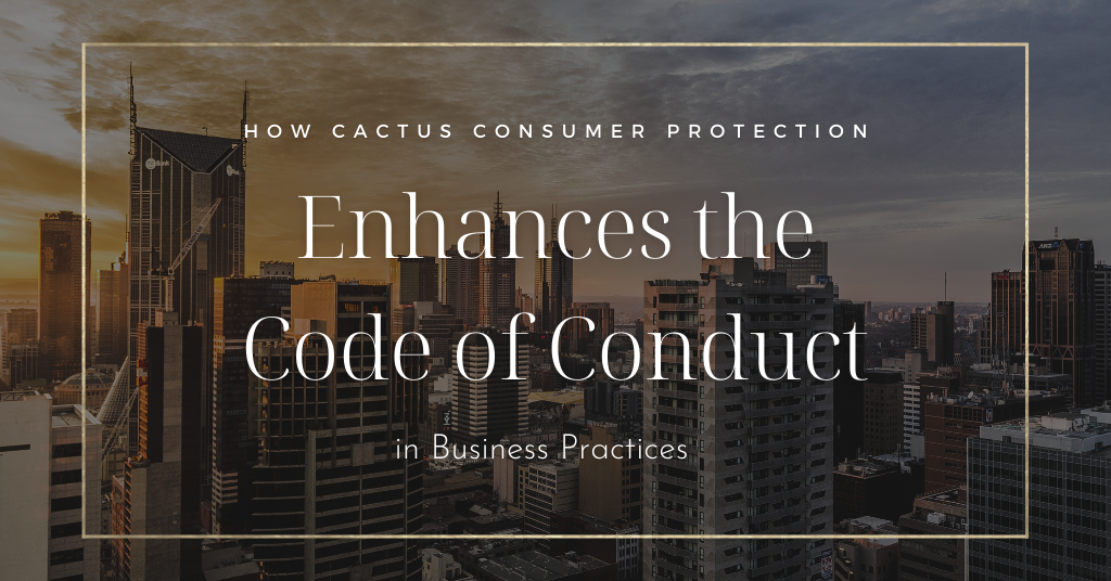 How Cactus Consumer Protection Enhances the Code of Conduct in Business Practices