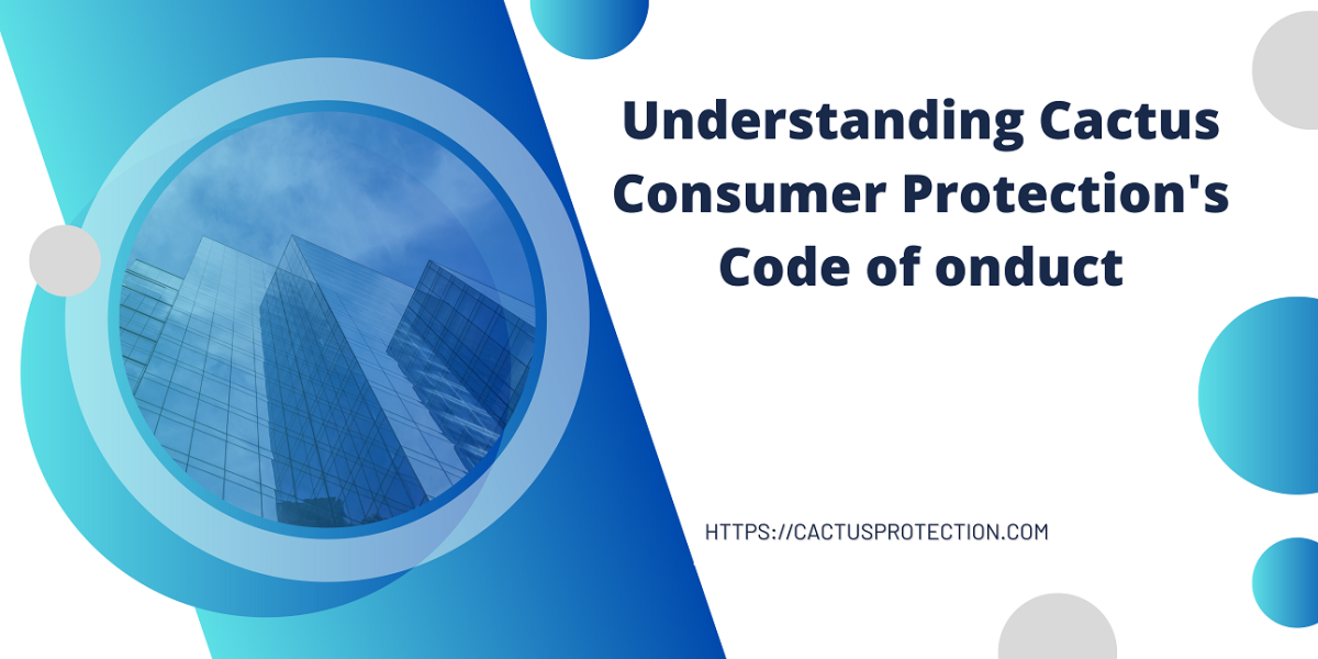 Understanding Cactus Consumer Protection’s Code of Conduct